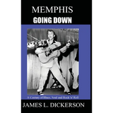 Memphis Going Down: A Century of Blues, Soul and Rock 'n' Roll - Hardcover