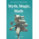 Restaurant Management: The Myth, The Magic, The Math - Paperback