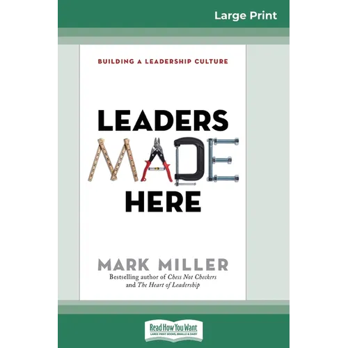 Leaders Made Here: Building a Leadership Culture (16pt Large Print Edition)
