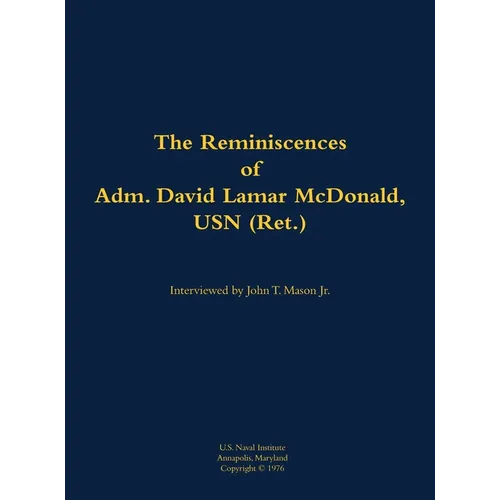 The Reminiscences of Adm. David Lamar McDonald, USN (Ret.): 1906-1997