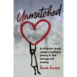 Unmatched: An Orthodox Jewish woman's mystifying journey to find marriage and meaning - Paperback