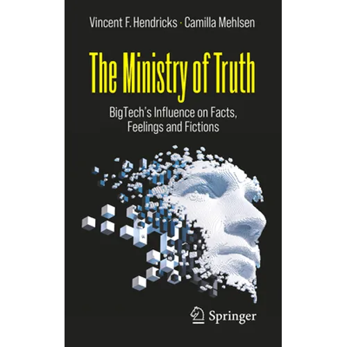 The Ministry of Truth: Bigtech's Influence on Facts, Feelings and Fictions