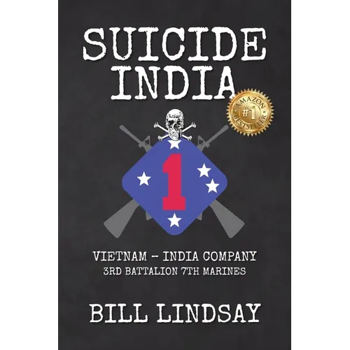 Suicide India: Vietnam - India Company 3rd Battalion 7th Marines