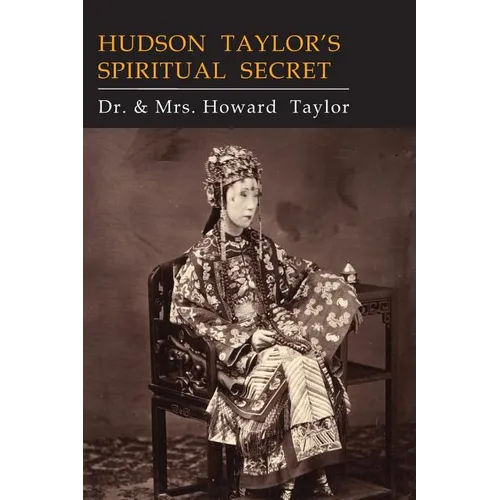 Hudson Taylor's Spiritual Secret