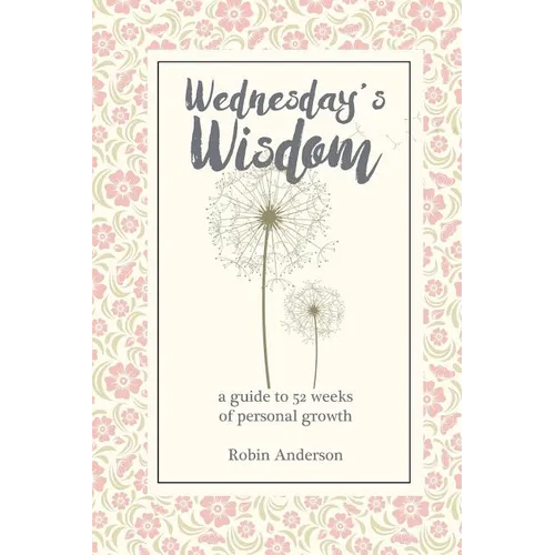 Wednesday's Wisdom: 52 Weeks of Guided Personal Growth