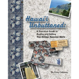 Hawai`i Unbuttoned: A Practical Guide to Buying and Selling True-Vintage Hawaiian Shirts