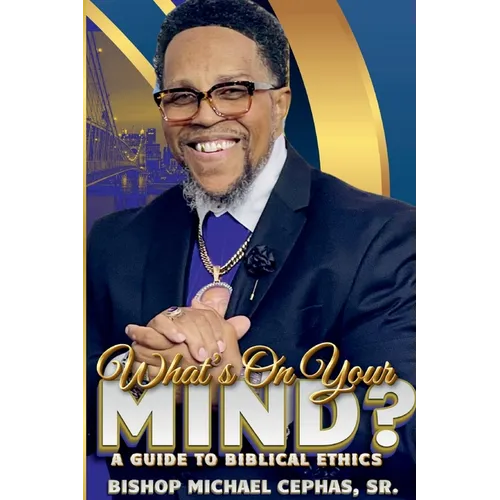 What's on Your Mind?: A Guide to Biblical Ethics