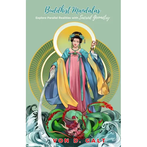 Buddhist Mandalas: Explore Parallel Realities with Sacred Geometry