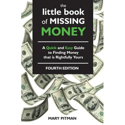 The Little Book of Missing Money: A Quick and Easy Guide to Finding Money that is Rightfully Yours
