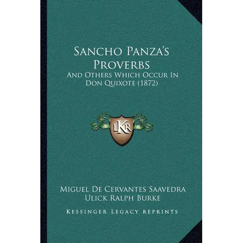 Sancho Panza's Proverbs: And Others Which Occur In Don Quixote (1872)