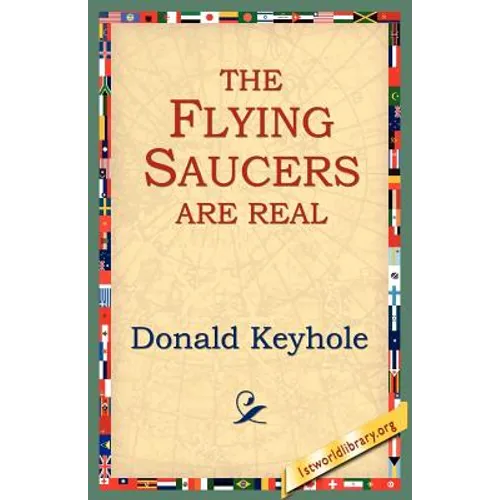 The Flying Saucers Are Real