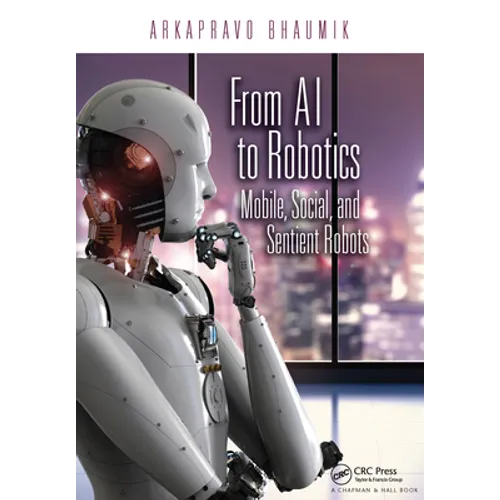 From AI to Robotics: Mobile, Social, and Sentient Robots