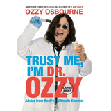 Trust Me, I'm Dr. Ozzy: Advice from Rock's Ultimate Survivor (Large type / large print Edition) - Hardcover