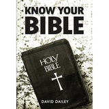 Know Your Bible: All 66 Books of the Bible Summarized and Explained - Paperback