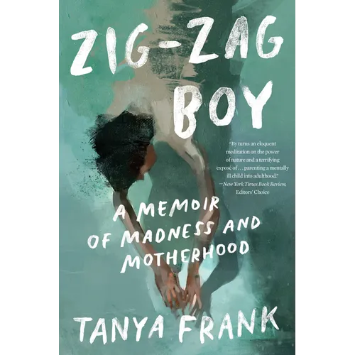 Zig-Zag Boy: A Memoir of Madness and Motherhood