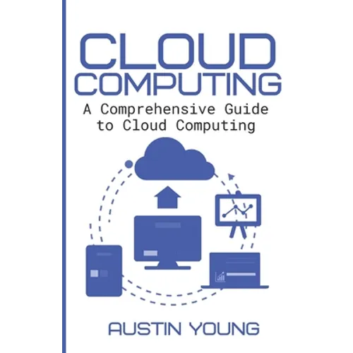 Cloud Computing: A Comprehensive Guide to Cloud Computing