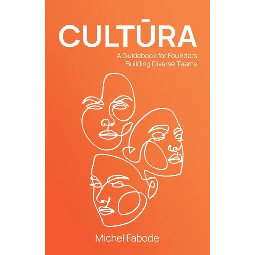 Cultura: A Guidebook for Founders Building Diverse Teams