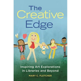 The Creative Edge: Inspiring Art Explorations in Libraries and Beyond - Paperback