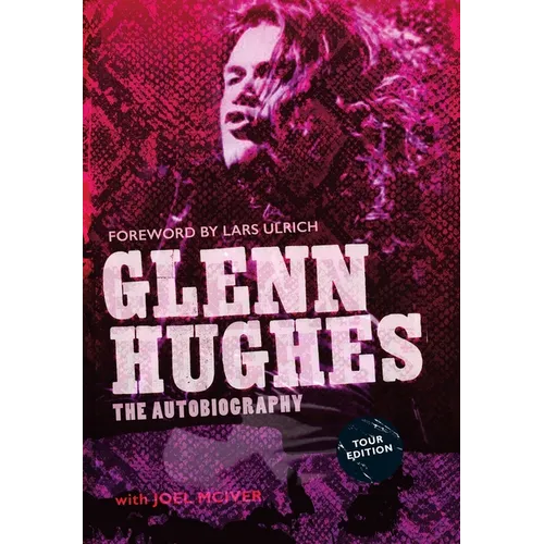 Glenn Hughes: The Autobiography [TOUR EDITION]
