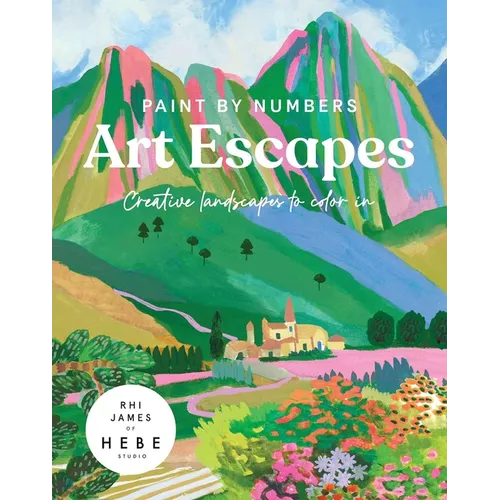 Paint by Numbers: Art Escapes: Creative Landscapes to Color in