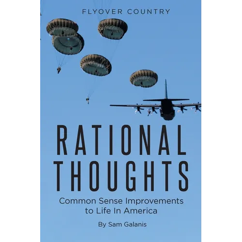 Rational Thoughts: Common Sense Improvements to Life In America