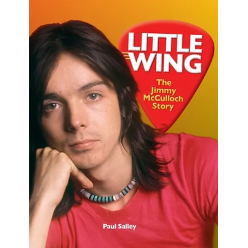 Little Wing: The Jimmy McCulloch Story