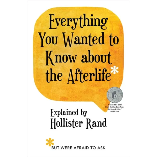 Everything You Wanted to Know about the Afterlife But Were Afraid to Ask