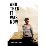 And Then It Was Now: The Autobiography of Christopher Guard