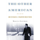 The Other American the Life of Michael Harrington