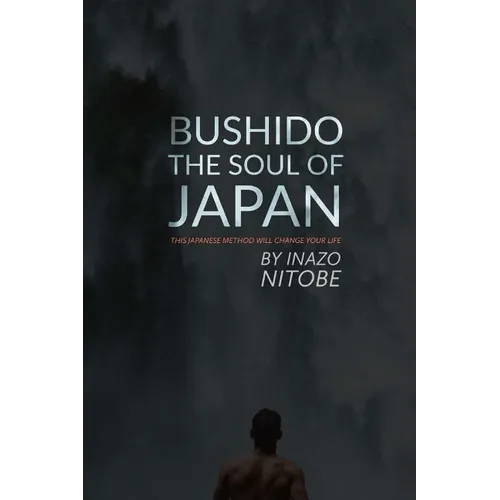 Bushido, The Soul of Japan: This Japanese Method Will Change Your Life