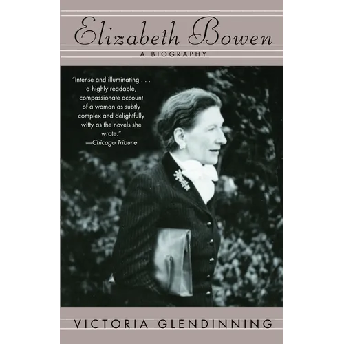 Elizabeth Bowen: A Biography
