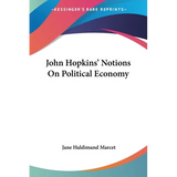 John Hopkins' Notions On Political Economy - Paperback