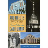 Architects Who Built Southern California