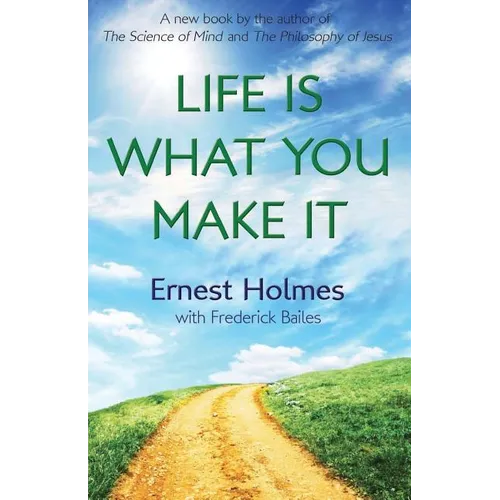Life Is What You Make It