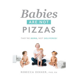 Babies Are Not Pizzas: They're Born, Not Delivered