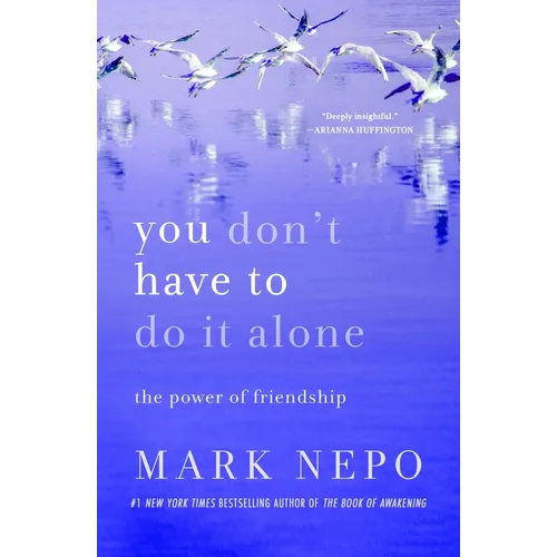 You Don't Have to Do It Alone: The Power of Friendship
