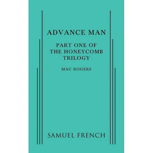 Advance Man: Part One of the Honeycomb Trilogy