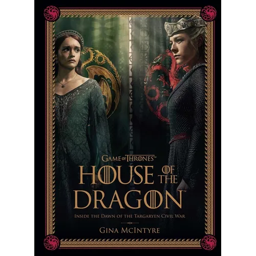 Game of Thrones: House of the Dragon [Season 2]: Inside the Dawn of the Targaryen Civil War