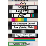 Life Moves Pretty Fast: The Lessons We Learned from Eighties Movies (and Why We Don't Learn Them from Movies Anymore) - Paperback