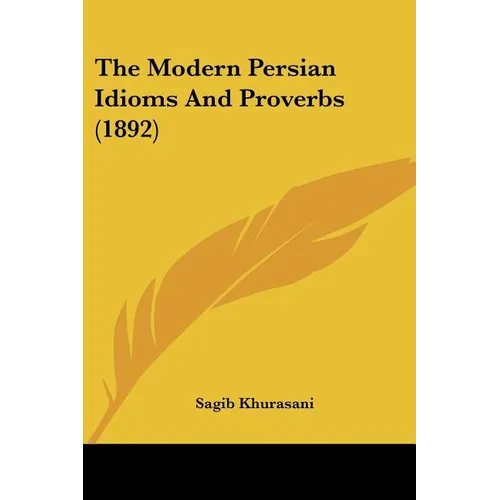 The Modern Persian Idioms And Proverbs (1892)