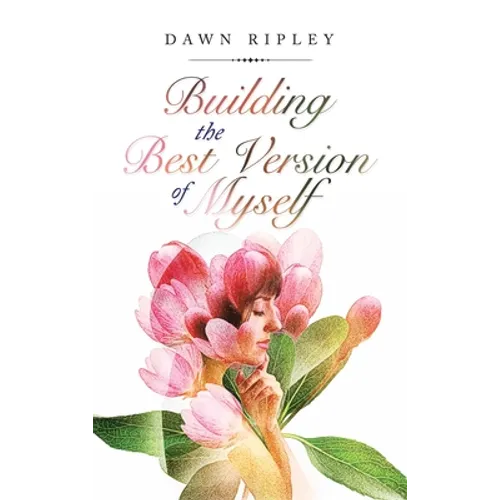 Building the Best Version of Myself