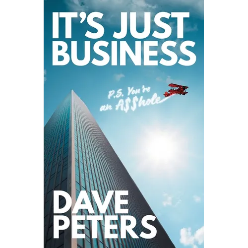 It's Just Business: P.S. You're an A$$hole