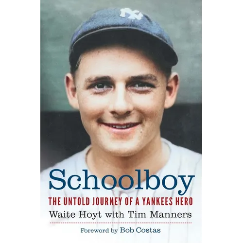 Schoolboy: The Untold Journey of a Yankees Hero