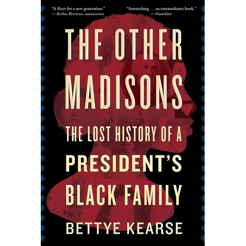 The Other Madisons: The Lost History of a President's Black Family