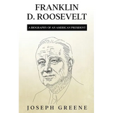 Franklin D. Roosevelt: A Biography of an American President