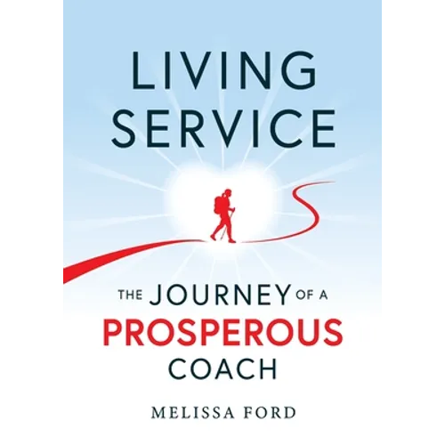 Living Service: The Journey of a Prosperous Coach