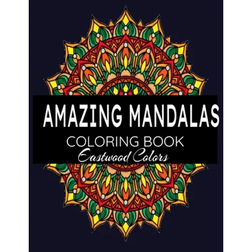 Amazing Mandalas: Adult Coloring Books Mandalas To Color With Pencils, Colors:100 Detailed Mandalas for Relaxation and Stress Relief