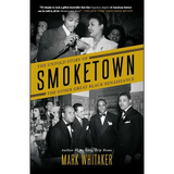 Smoketown: The Untold Story of the Other Great Black Renaissance