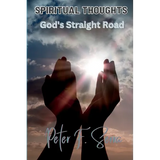 SPIRITUAL THOUGHTS God's Straight Road