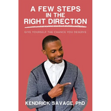 A Few Steps in the Right Direction: Give Yourself the Chance You Deserve - Paperback